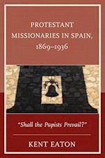 Protestant Missionaries in Spain, 1869-1936