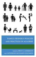 Family-Friendly Policies and Practices in Academe