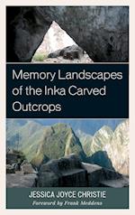 Memory Landscapes of the Inka Carved Outcrops