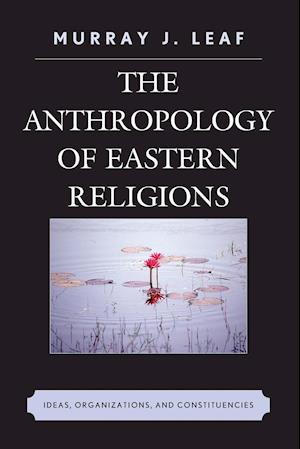 The Anthropology of Eastern Religions