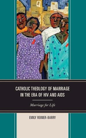 Catholic Theology of Marriage in the Era of HIV and AIDS