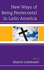 New Ways of Being Pentecostal in Latin America
