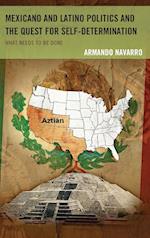 Mexicano and Latino Politics and the Quest for Self-Determination