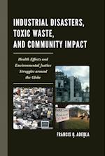 Industrial Disasters, Toxic Waste, and Community Impact