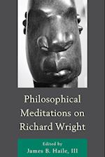 Philosophical Meditations on Richard Wright