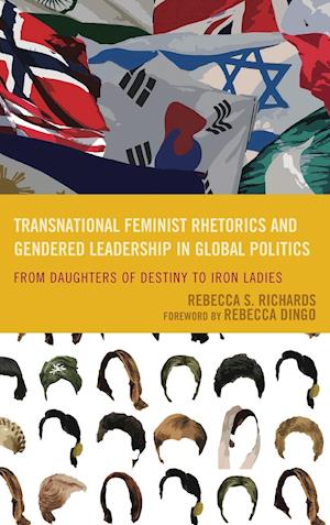 Transnational Feminist Rhetorics and Gendered Leadership in Global Politics