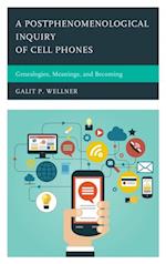 Postphenomenological Inquiry of Cell Phones