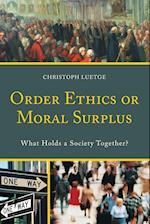 Order Ethics or Moral Surplus