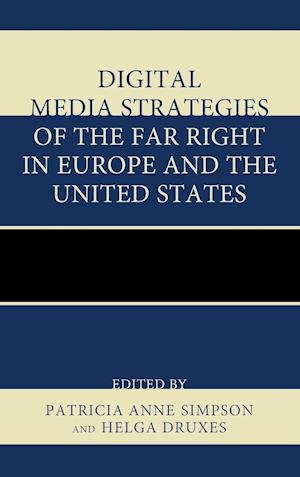 Digital Media Strategies of the Far Right in Europe and the United States