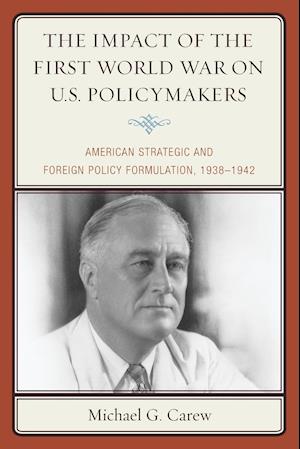 The Impact of the First World War on U.S. Policymakers