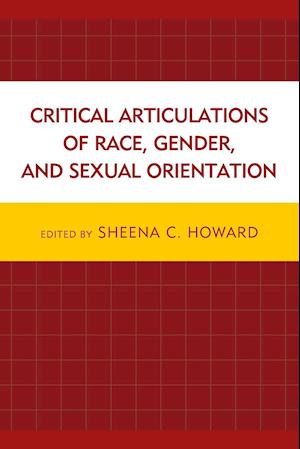 Critical Articulations of Race, Gender, and Sexual Orientation