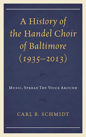 A History of the Handel Choir of Baltimore (1935-2013)