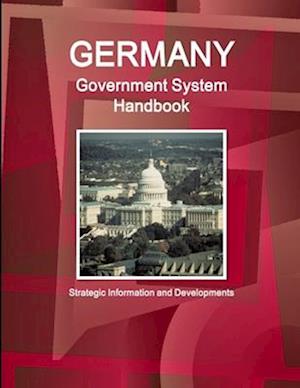 Germany Government System Handbook - Strategic Information and Developments