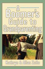 The Boomers' Guide to Grandparenting