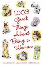 1,003 Great Things about Being a Woman