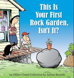 This Is Your First Rock Garden, Isn't It?