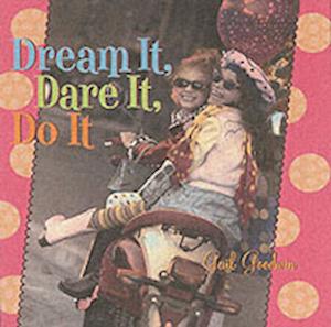 Dream It, Dare It, Do It