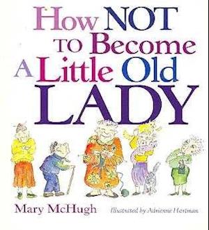 How Not to Become a Little Old Lady