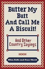 Butter My Butt and Call Me a Biscuit