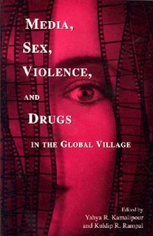 Media, Sex, Violence, and Drugs in the Global Village