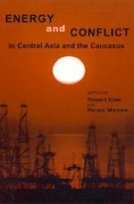 Energy and Conflict in Central Asia and the Caucasus