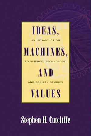 Ideas, Machines, and Values