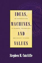 Ideas, Machines, and Values