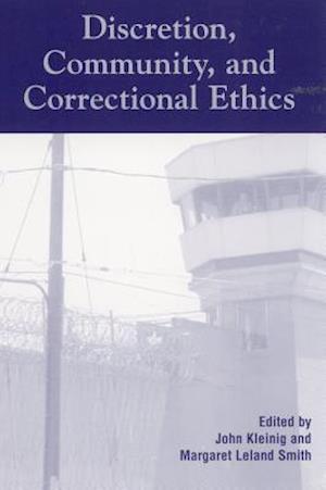 Discretion, Community, and Correctional Ethics