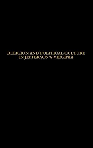 Religion and Political Culture in Jefferson's Virginia