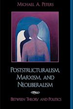 Poststructuralism, Marxism, and Neoliberalism