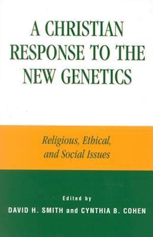 A Christian Response to the New Genetics