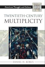 Twentieth-Century Multiplicity