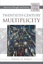 Twentieth-Century Multiplicity