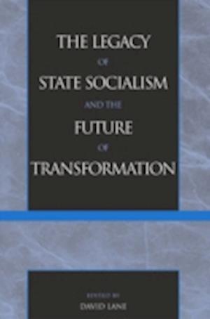 The Legacy of State Socialism and the Future of Transformation