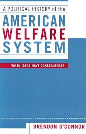 A Political History of the American Welfare System