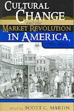 Cultural Change and the Market Revolution in America, 1789-1860