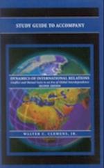 Study Guide to Accompany Dynamics of International Relations, by Walter C. Clemens Jr.