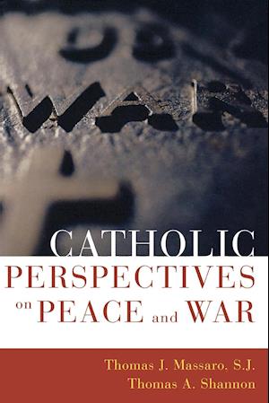 Catholic Perspectives on Peace and War