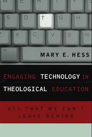 Engaging Technology in Theological Education