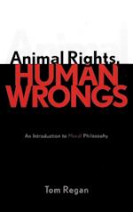 Animal Rights, Human Wrongs