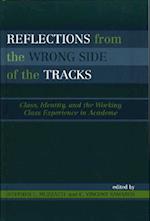 Reflections from the Wrong Side of the Tracks