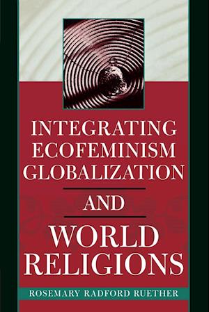 Integrating Ecofeminism, Globalization, and World Religions