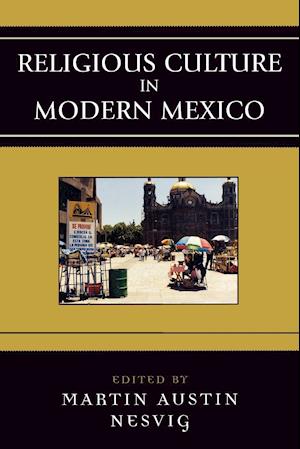 Religious Culture in Modern Mexico