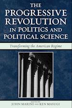 The Progressive Revolution in Politics and Political Science
