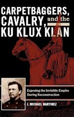 Carpetbaggers, Cavalry, and the Ku Klux Klan