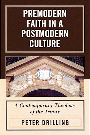 Premodern Faith in a Postmodern Culture