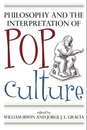 Philosophy and the Interpretation of Pop Culture