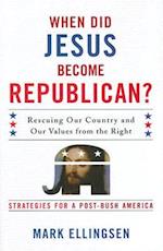 When Did Jesus Become Republican?