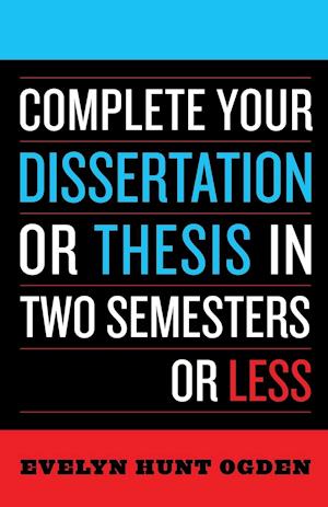 Complete Your Dissertation or Thesis in Two Semesters or Less