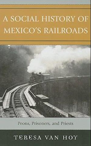 A Social History of Mexico's Railroads